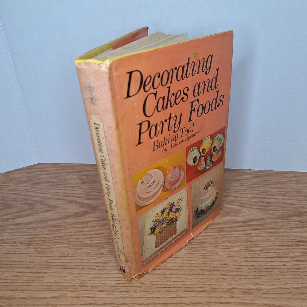 Vintage 1969 Decorating Cakes & Party Foods Baking Too! Louise Spencer HC DJ
